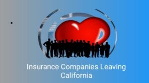 Insurance Companies Leaving California