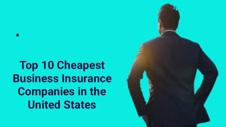 Top 10 Cheapest Business Insurance Companies in the United States