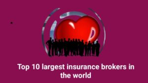 Top 10 largest insurance brokers in the world