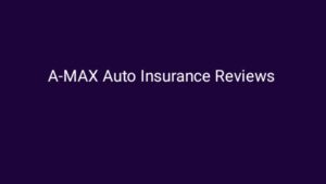 A-MAX Auto Insurance Reviews