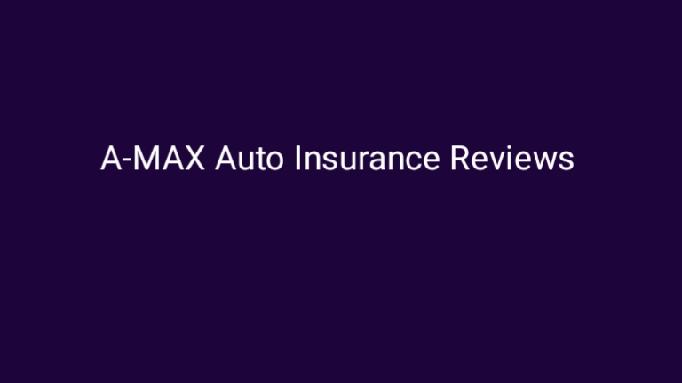 A-MAX Auto Insurance Reviews